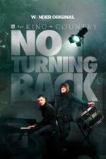 Watch for KING + COUNTRY: NO TURNING BACK Movies123