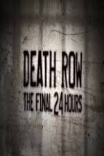 Watch Death Row The Final 24 Hours Movies123