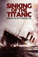 Watch Sinking of the Titanic: Minute by Minute Movies123