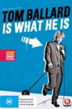 Watch Tom Ballard Is What He Is Movies123