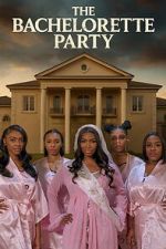 Watch The Bachelorette Party Movies123