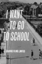 Watch I Want to Go to School Movies123