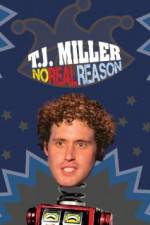 Watch TJ Miller No Real Reason Movies123