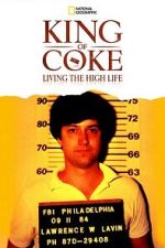 Watch King Of Coke: Living The High Life Movies123