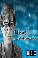 Watch BBC How A Geek Changed the World Bill Gates Movies123
