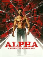 Watch Alpha: Men Love Vengeance Movies123