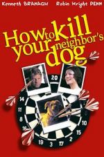 Watch How to Kill Your Neighbor\'s Dog Movies123