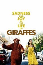 Watch Sadness and Joy in the Life of Giraffes Movies123