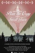 Watch How to Plan an Orgy in a Small Town Movies123