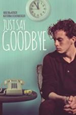 Watch Just Say Goodbye Movies123