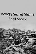 Watch WWIs Secret Shame: Shell Shock Movies123