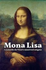 Watch Mona Lisa - Leonardo da Vinci's Unsolved Enigma (Short 2024) Movies123