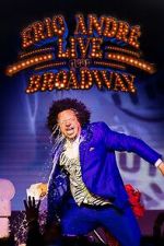 Watch Eric Andr Live Near Broadway (TV Special 2024) Movies123