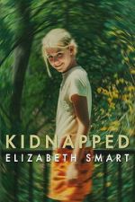 Watch Kidnapped: Elizabeth Smart Movies123