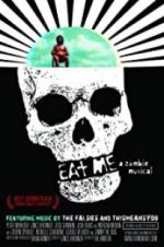 Watch Eat Me: A Zombie Musical Movies123