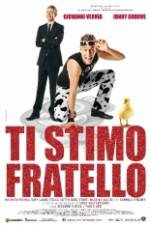 Watch Ti stimo fratello Movies123