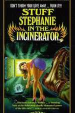 Watch Stuff Stephanie in the Incinerator Movies123