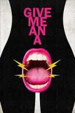 Watch Give Me an A Movies123
