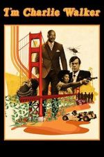 Watch I\'m Charlie Walker Movies123