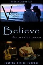 Watch Believe: The Misfit Pawn Movies123