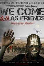 Watch We Come as Friends Movies123