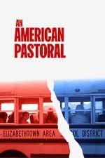 Watch An American Pastoral Movies123