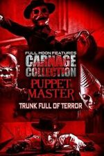 Watch Carnage Collection - Puppet Master: Trunk Full of Terror Movies123