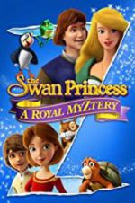 Watch The Swan Princess: A Royal Myztery Movies123