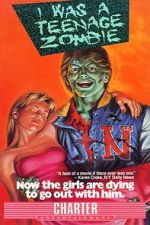 Watch I Was a Teenage Zombie Movies123