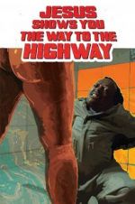 Watch Jesus Shows You the Way to the Highway Movies123