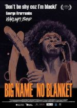 Watch Big Name No Blanket Movies123