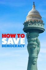 Watch How to Save Democracy Movies123