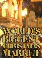 Watch World\'s Biggest Christmas Market (TV Special 2025) Movies123