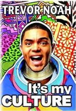 Watch Trevor Noah: It\'s My Culture Movies123