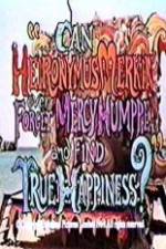 Watch Can Heironymus Merkin Ever Forget Mercy Humppe and Find True Happiness? Movies123