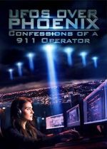 Watch UFOs Over Phoenix: Confessions of a 911 Operator Movies123