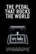Watch Cry Baby The Pedal that Rocks the World Movies123