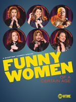 Watch Funny Women of a Certain Age (TV Special 2019) Movies123