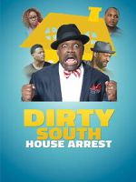 Watch Dirty South House Arrest Movies123