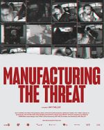 Watch Manufacturing the Threat Movies123