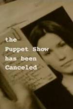 Watch The Puppet Show Has Been Canceled Movies123