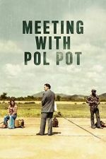 Watch Meeting with Pol Pot Movies123
