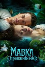 Watch Mavka. A Real Myth Movies123