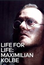 Watch Life for Life: Maximilian Kolbe Movies123