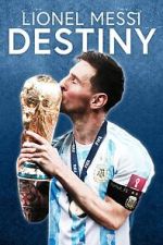 Watch Lionel Messi: Destiny (TV Special 2023) Movies123