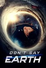 Watch Don't Say Earth Movies123