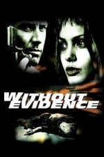 Watch Without Evidence Movies123