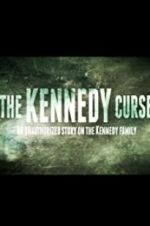 Watch The Kennedy Curse: An Unauthorized Story on the Kennedys Movies123