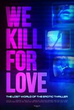 Watch We Kill for Love Movies123