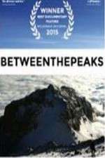 Watch Between the Peaks Movies123
